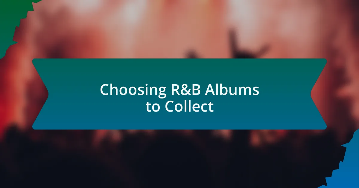 Choosing R&B Albums to Collect