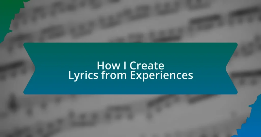 How I Create Lyrics from Experiences