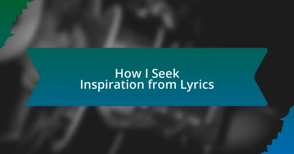 How I Seek Inspiration from Lyrics