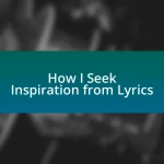 How I Seek Inspiration from Lyrics