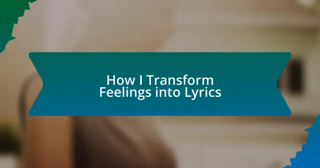 How I Transform Feelings into Lyrics