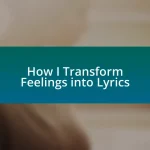 How I Transform Feelings into Lyrics