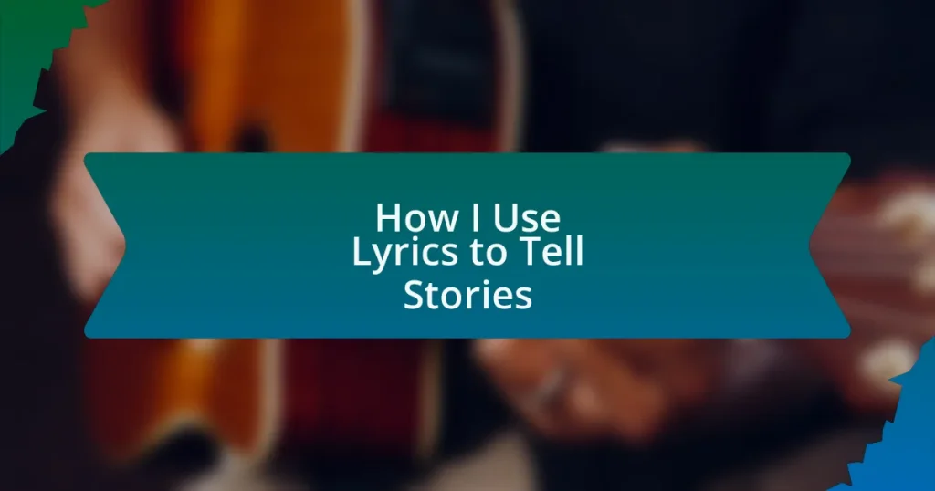 How I Use Lyrics to Tell Stories
