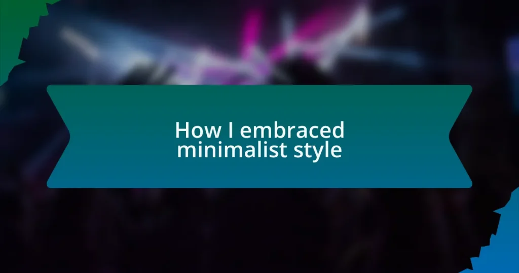 How I embraced minimalist style