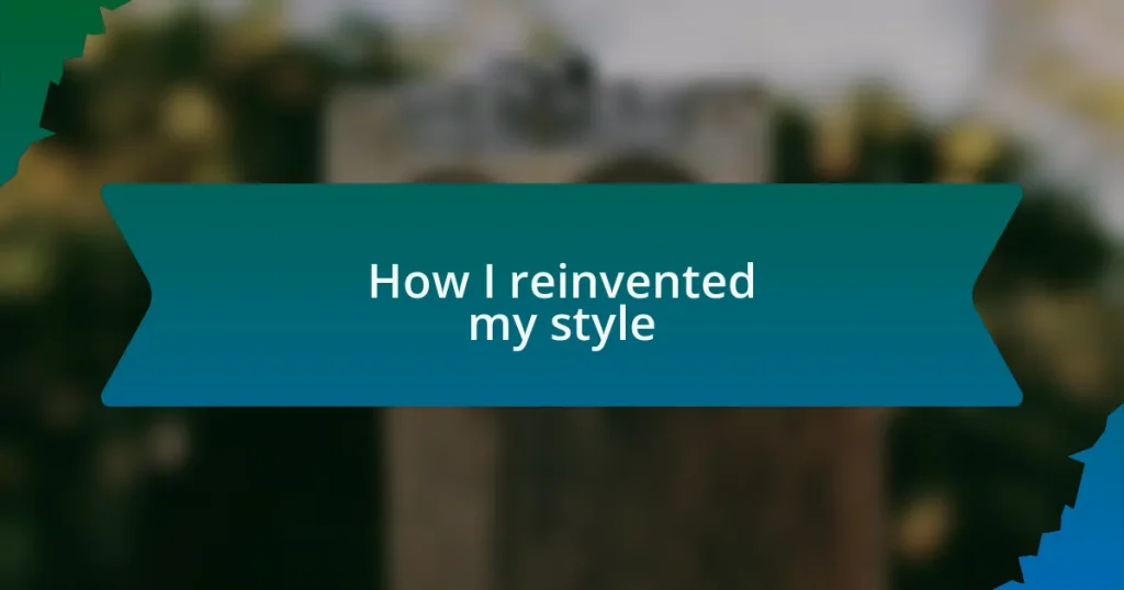 How I reinvented my style
