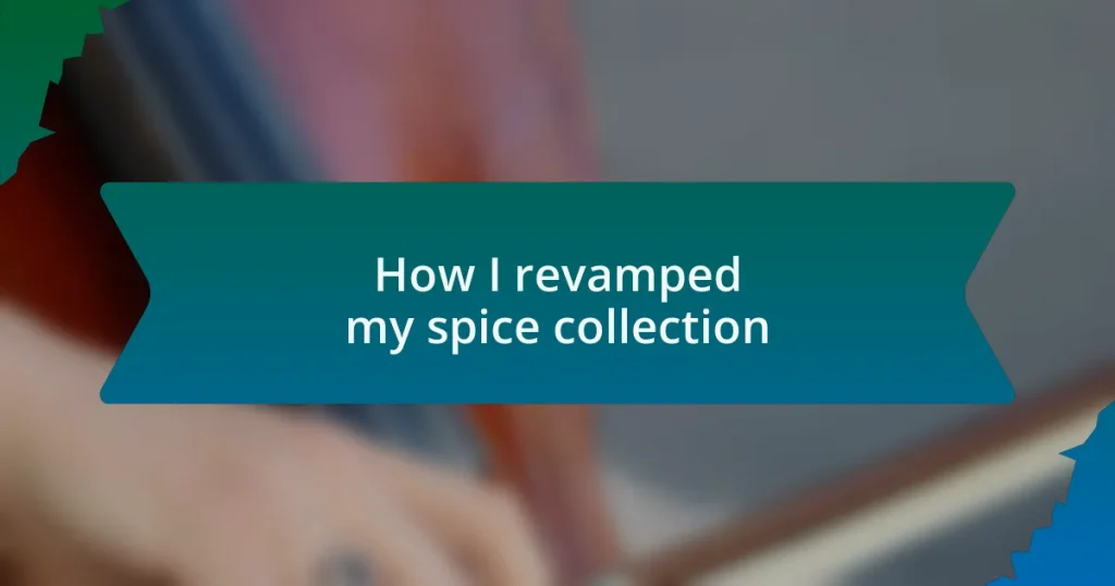 How I revamped my spice collection