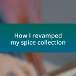How I revamped my spice collection