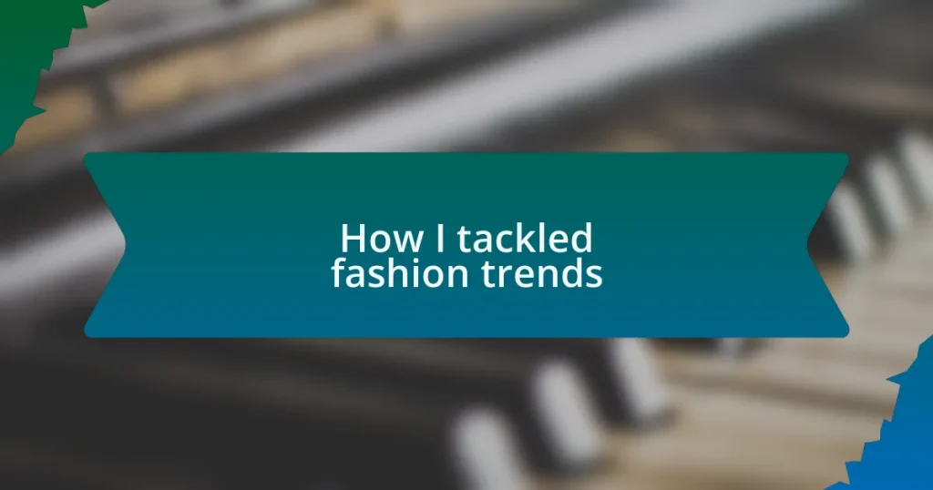 How I tackled fashion trends