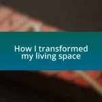 How I transformed my living space