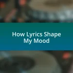 How Lyrics Shape My Mood