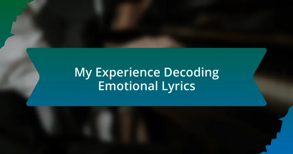My Experience Decoding Emotional Lyrics