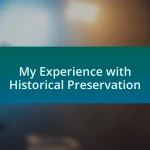 My Experience with Historical Preservation