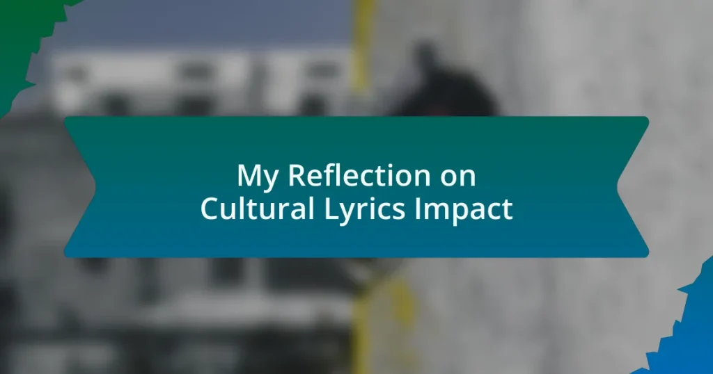 My Reflection on Cultural Lyrics Impact