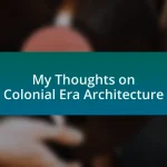 My Thoughts on Colonial Era Architecture