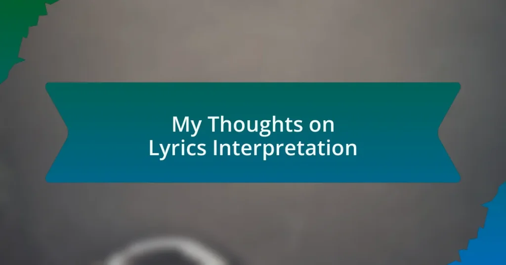My Thoughts on Lyrics Interpretation