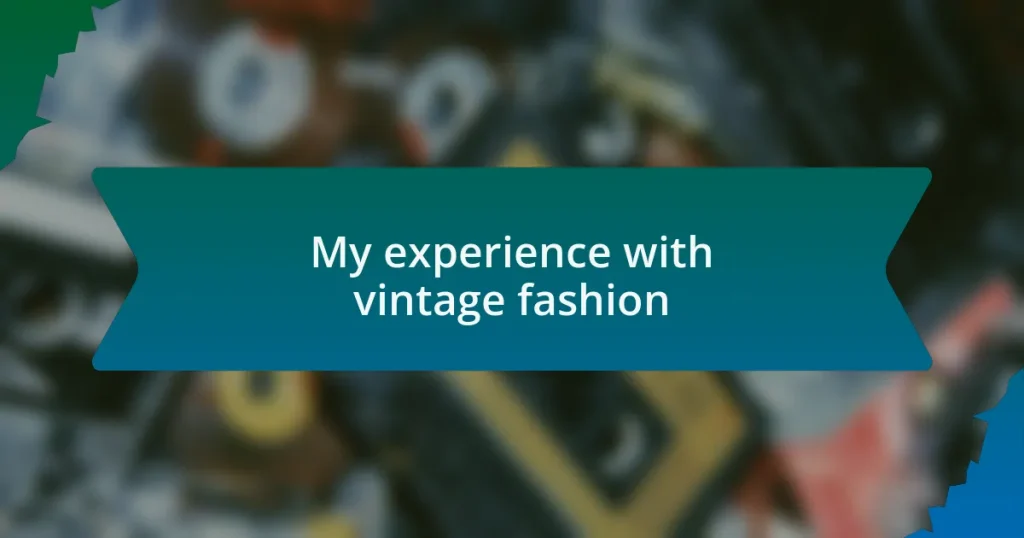 My experience with vintage fashion