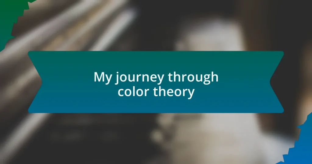 My journey through color theory