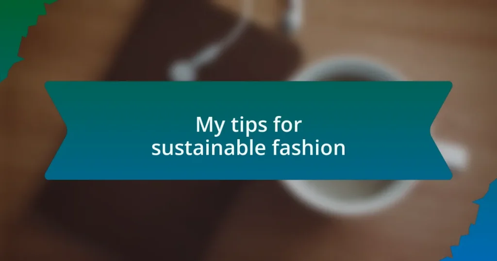 My tips for sustainable fashion