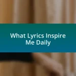 What Lyrics Inspire Me Daily