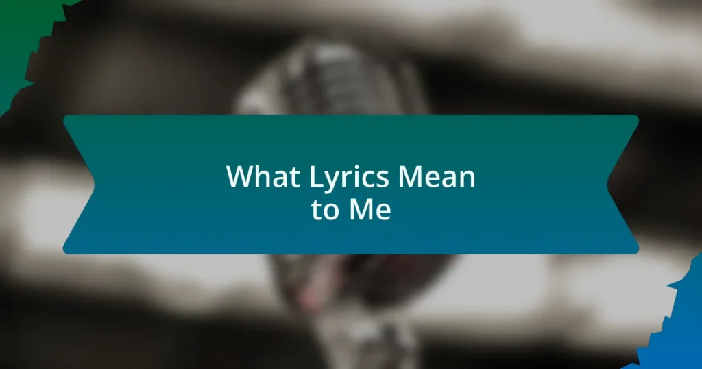 What Lyrics Mean to Me