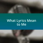 What Lyrics Mean to Me