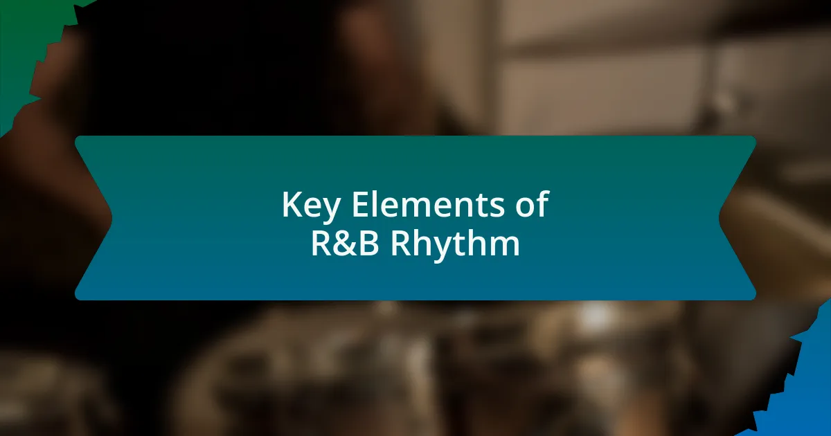 Key Elements of R&B