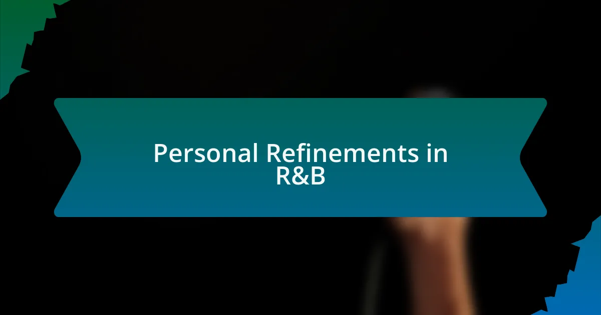 Personal Refinements in R&B
